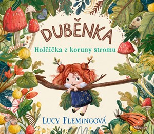 Obálka knihy Duběnka: Holčička z koruny stromu